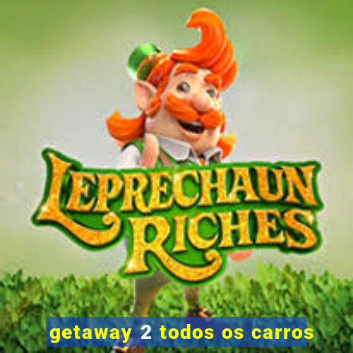 getaway 2 todos os carros