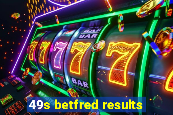 49s betfred results