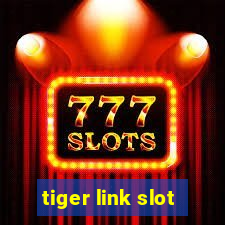 tiger link slot