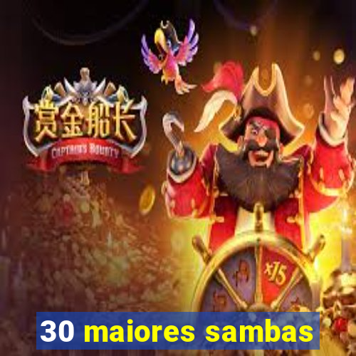 30 maiores sambas