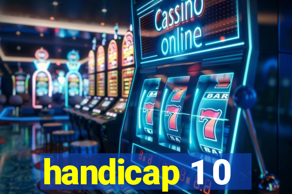 handicap 1 0