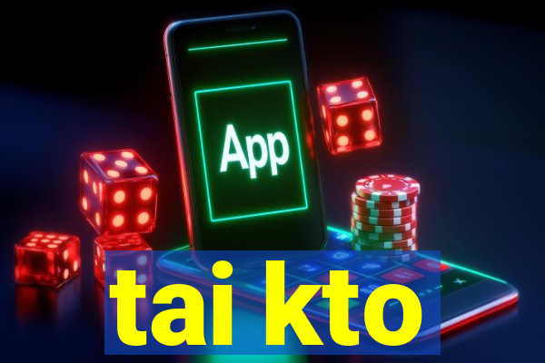 tai kto