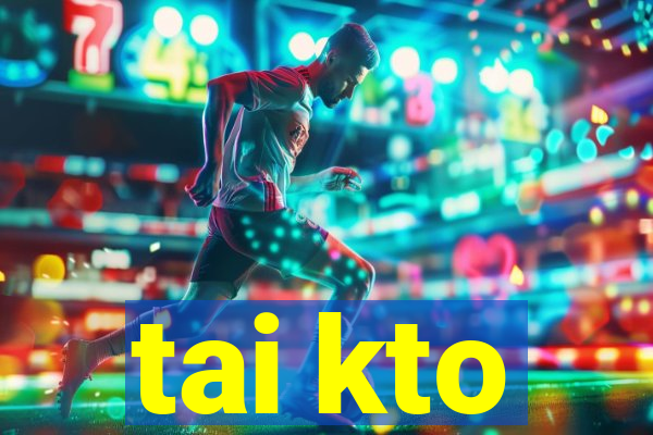 tai kto