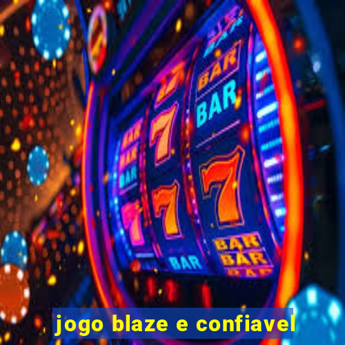 jogo blaze e confiavel