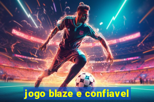 jogo blaze e confiavel