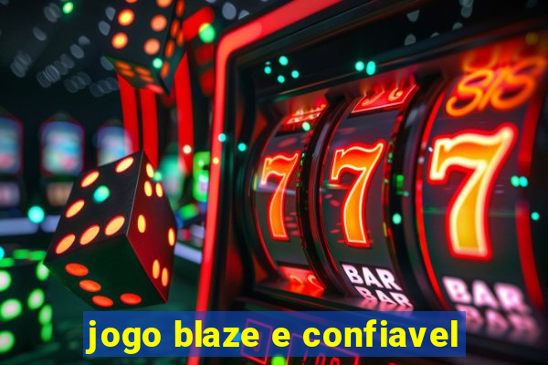 jogo blaze e confiavel