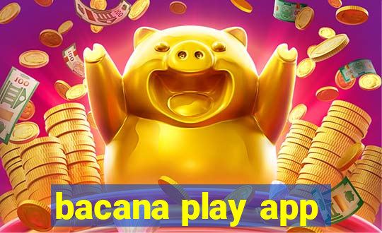 bacana play app