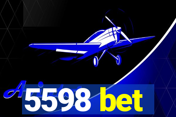 5598 bet