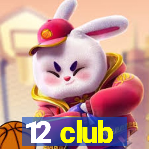 12 club