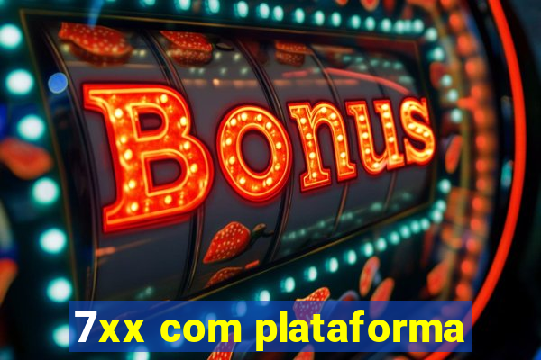 7xx com plataforma