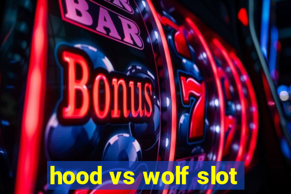 hood vs wolf slot