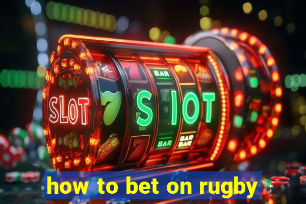 how to bet on rugby