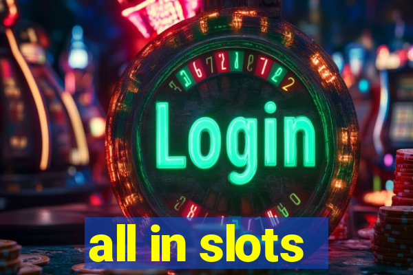 all in slots