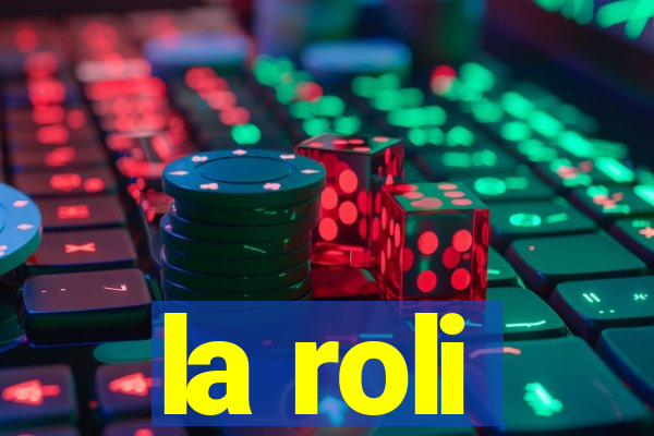 la roli