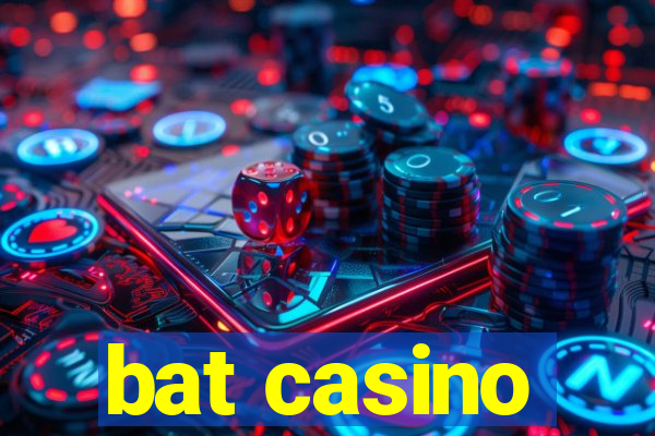 bat casino