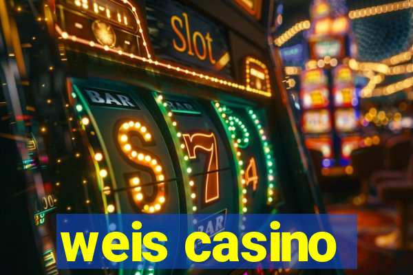 weis casino