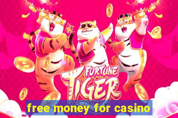 free money for casino