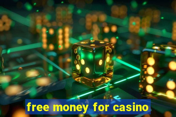 free money for casino