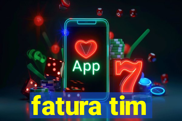 fatura tim