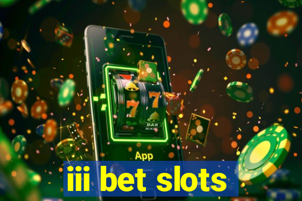 iii bet slots