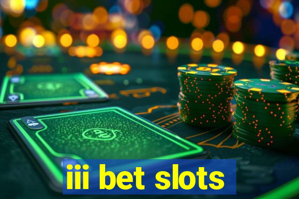 iii bet slots