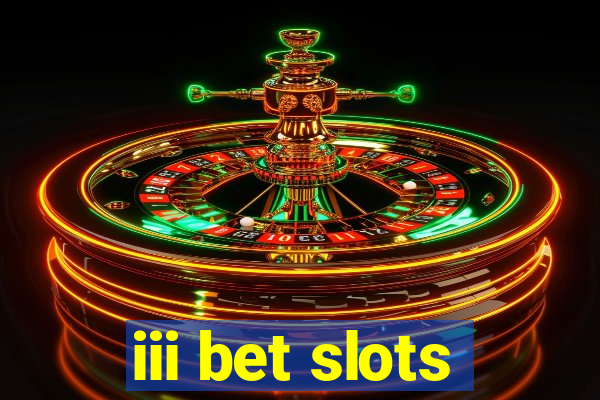 iii bet slots