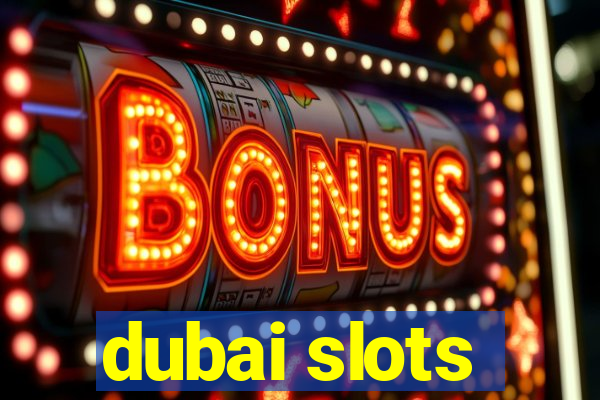 dubai slots