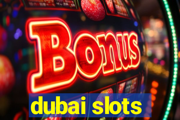 dubai slots