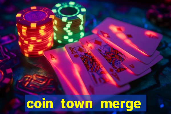 coin town merge slot make money