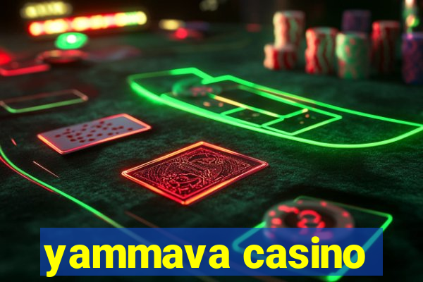 yammava casino