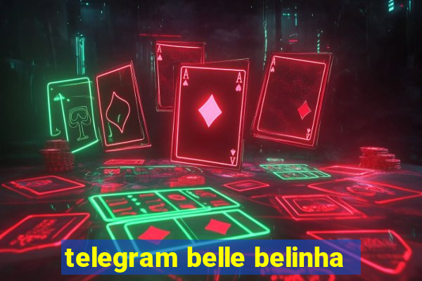 telegram belle belinha