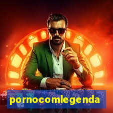 pornocomlegenda