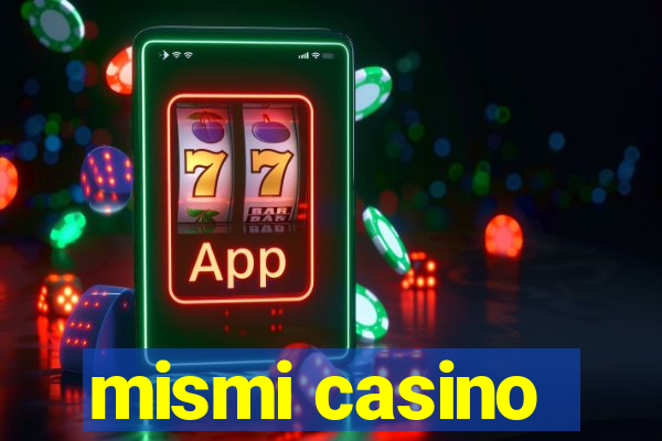 mismi casino