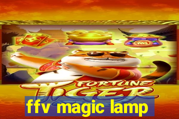 ffv magic lamp