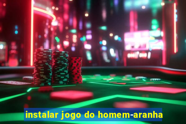 instalar jogo do homem-aranha