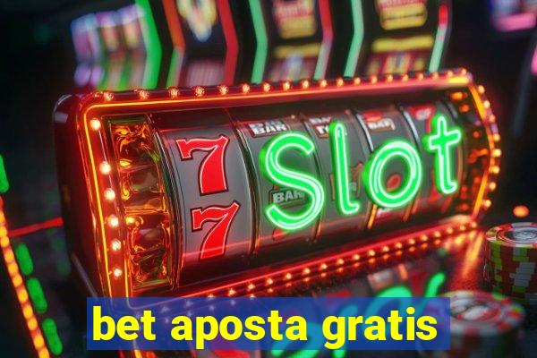 bet aposta gratis