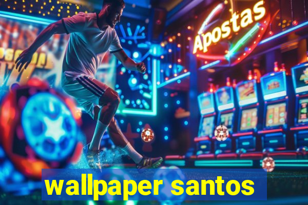 wallpaper santos