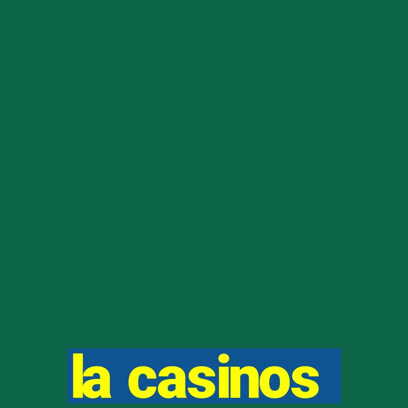 la casinos