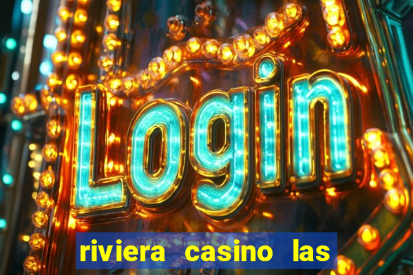 riviera casino las vegas nv