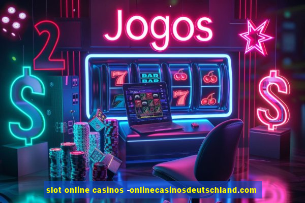 slot online casinos -onlinecasinosdeutschland.com