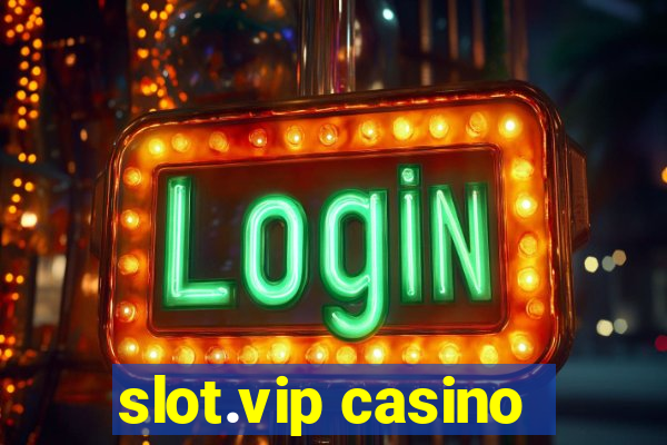 slot.vip casino