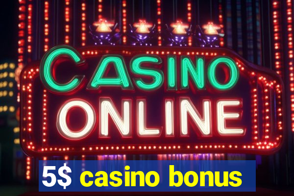 5$ casino bonus