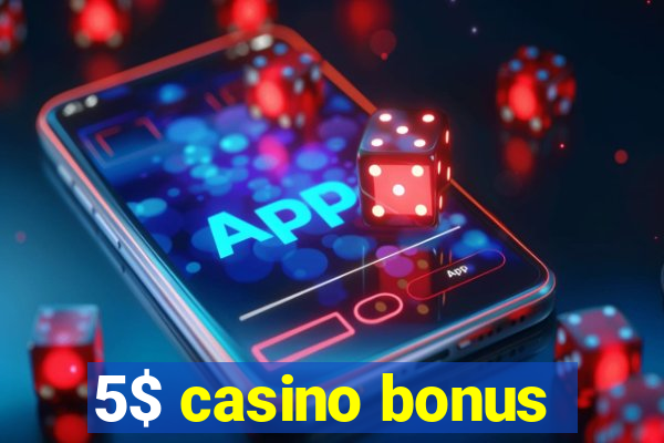 5$ casino bonus