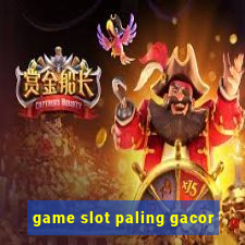 game slot paling gacor