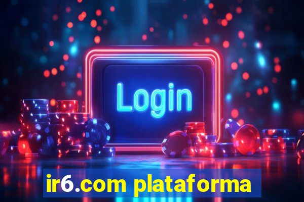 ir6.com plataforma