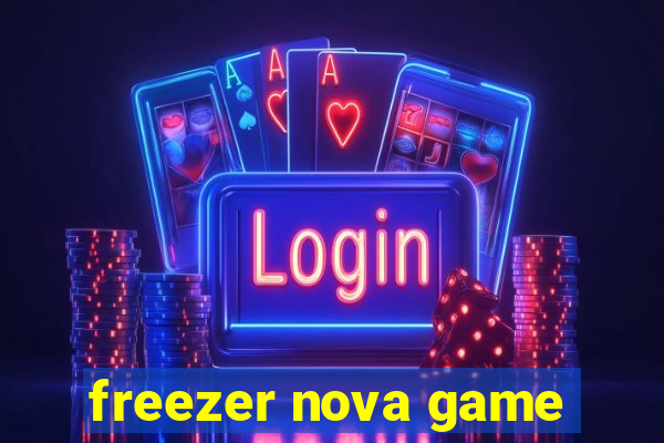 freezer nova game