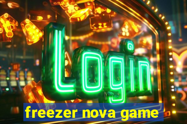 freezer nova game