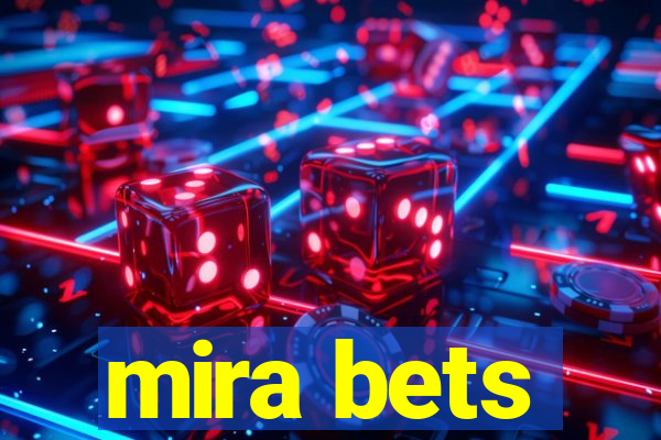 mira bets