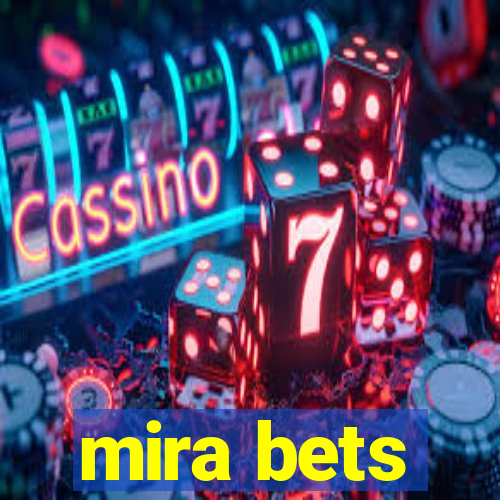 mira bets