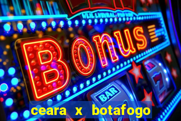 ceara x botafogo sp futemax